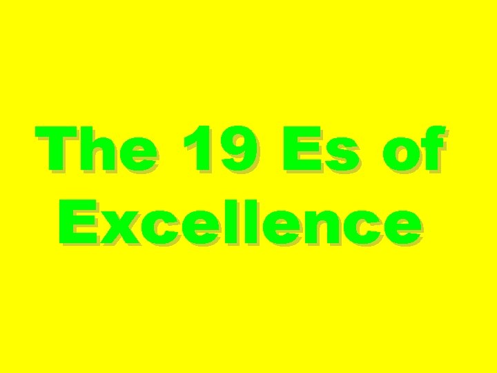 The 19 Es of Excellence 