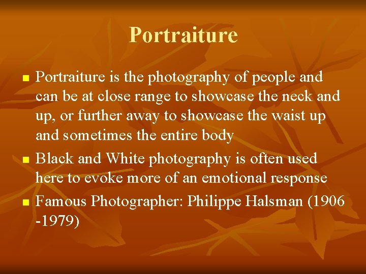 Portraiture n n n Portraiture is the photography of people and can be at