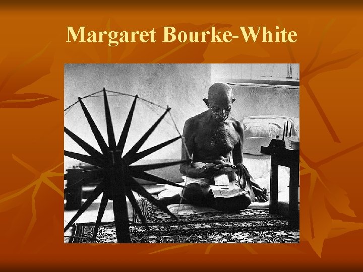 Margaret Bourke-White 