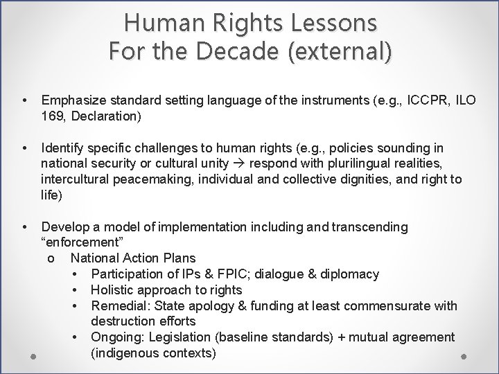 Human Rights Lessons For the Decade (external) • Emphasize standard setting language of the