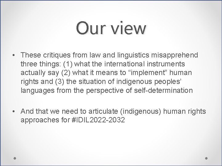 Our view • These critiques from law and linguistics misapprehend three things: (1) what