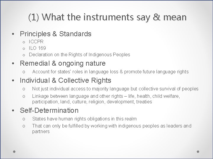 (1) What the instruments say & mean • Principles & Standards o ICCPR o