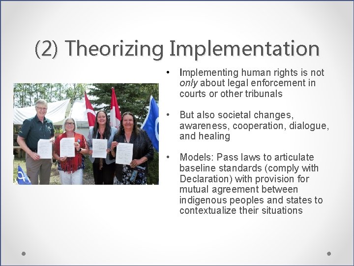 (2) Theorizing Implementation • Implementing human rights is not only about legal enforcement in
