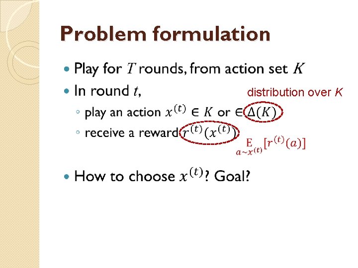 Problem formulation distribution over K 