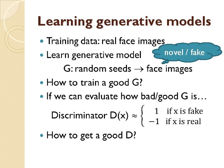 Learning generative models novel / fake 