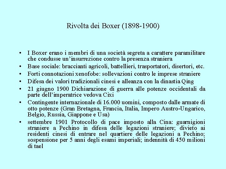 Rivolta dei Boxer (1898 -1900) • I Boxer erano i membri di una società