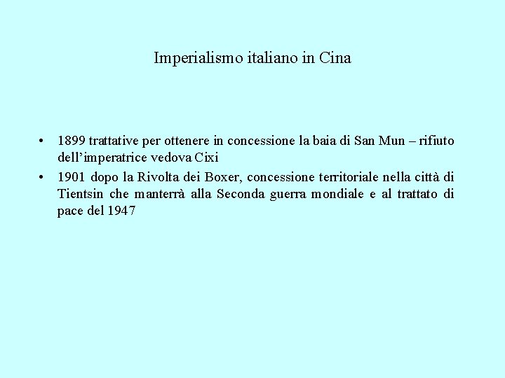 Imperialismo italiano in Cina • 1899 trattative per ottenere in concessione la baia di