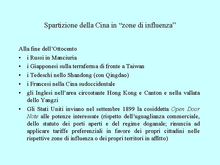 Spartizione della Cina in “zone di influenza” Alla fine dell’Ottocento • i Russi in