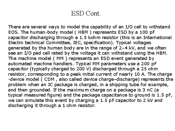 ESD Cont. There are several ways to model the capability of an I/O cell