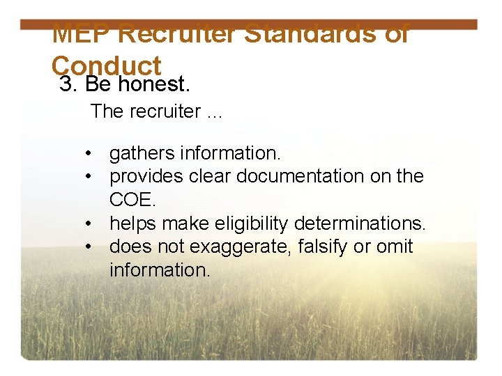 MEP Recruiter Standards of Conduct 3. Be honest. The recruiter … • gathers information.