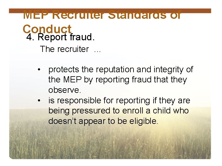 MEP Recruiter Standards of Conduct 4. Report fraud. The recruiter … • protects the