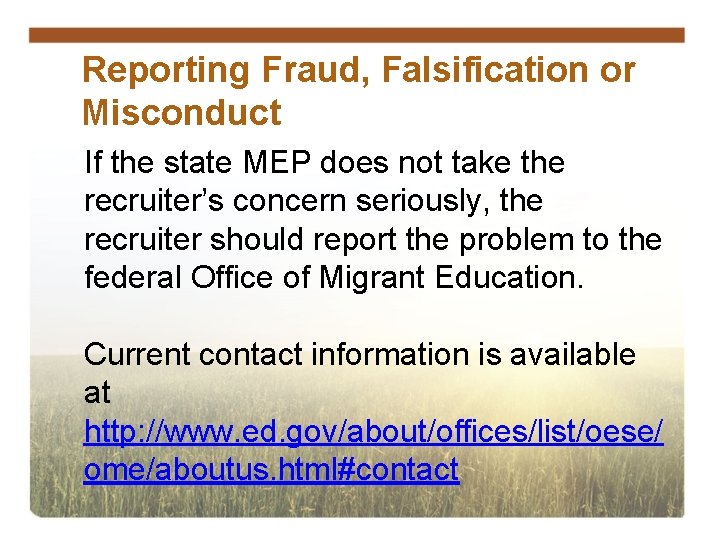 Reporting Fraud, Falsification or Misconduct If the state MEP does not take the recruiter’s