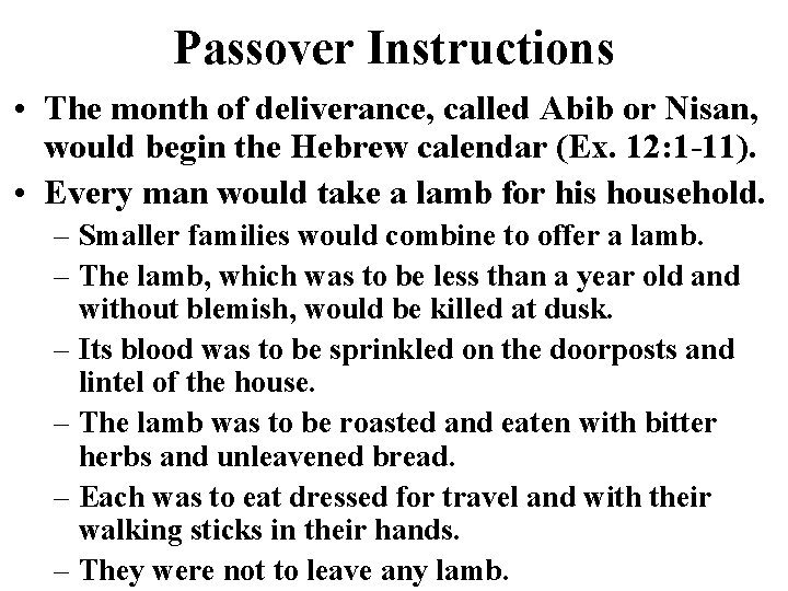 Passover Instructions • The month of deliverance, called Abib or Nisan, would begin the