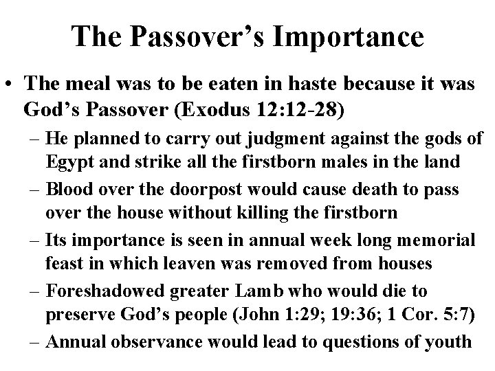 The Passover’s Importance • The meal was to be eaten in haste because it