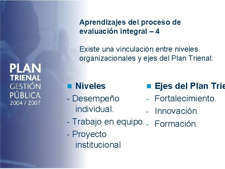 El sistema de planificacin y evaluacin Experiencia de