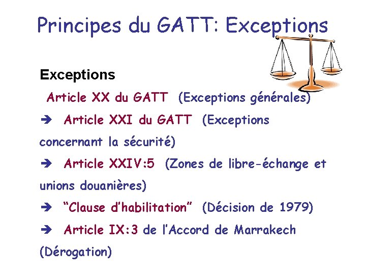 Principes du GATT: Exceptions Article XX du GATT (Exceptions générales) è Article XXI du