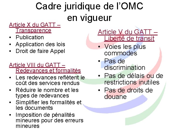 Cadre juridique de l’OMC en vigueur Article X du GATT – Transparence • Publication