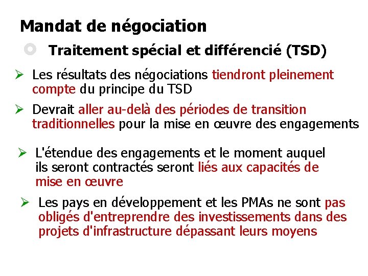 Mandat de négociation £ Traitement spécial et différencié (TSD) Ø Les résultats des négociations