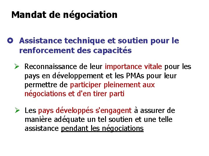 Mandat de négociation £ Assistance technique et soutien pour le renforcement des capacités Ø