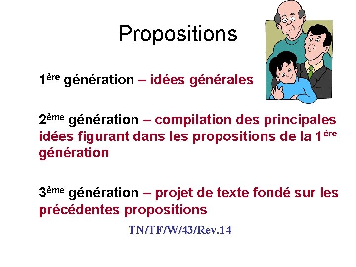 Propositions 1ère génération – idées générales 2ème génération – compilation des principales idées figurant