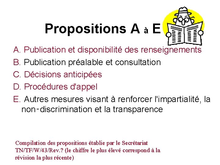 Propositions A à E A. Publication et disponibilité des renseignements B. Publication préalable et