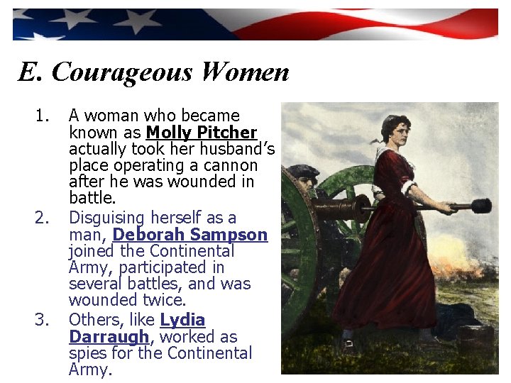 E. Courageous Women 1. 2. 3. A woman who became known as Molly Pitcher