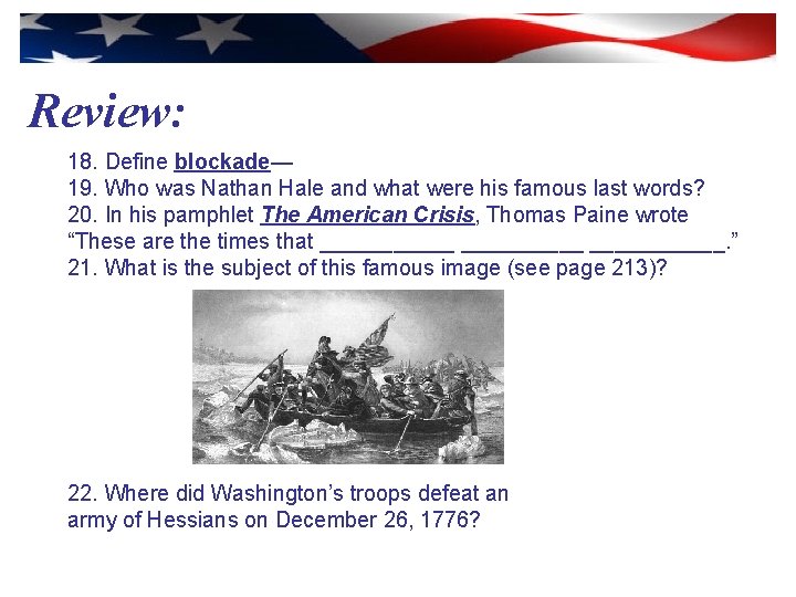 Review: 18. Define blockade— 19. Who was Nathan Hale and what were his famous