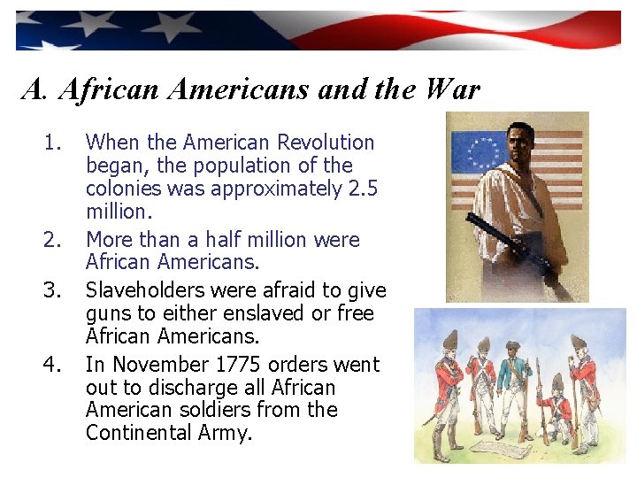 A. African Americans and the War 1. 2. 3. 4. When the American Revolution
