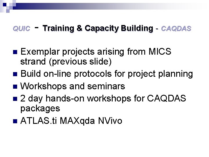 QUIC - Training & Capacity Building - CAQDAS Exemplar projects arising from MICS strand