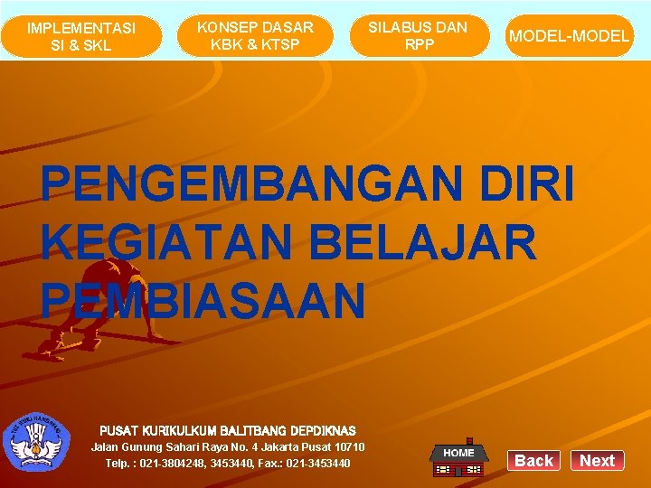 IMPLEMENTASI SI & SKL KONSEP DASAR KBK & KTSP SILABUS DAN RPP MODEL-MODEL PENGEMBANGAN