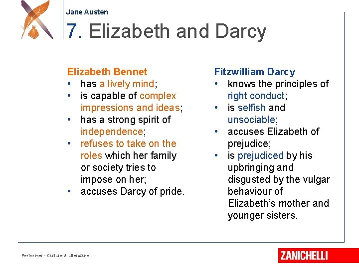 Jane Austen 7. Elizabeth and Darcy Elizabeth Bennet • has a lively mind; •