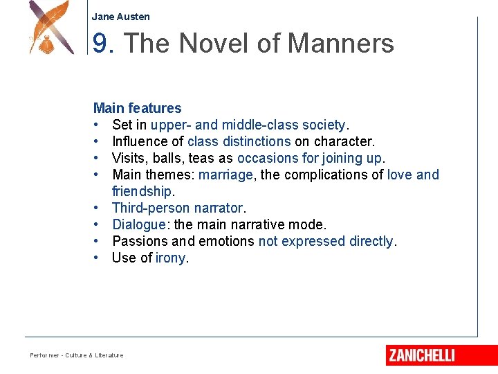 Jane Austen 9. The Novel of Manners Main features • Set in upper- and