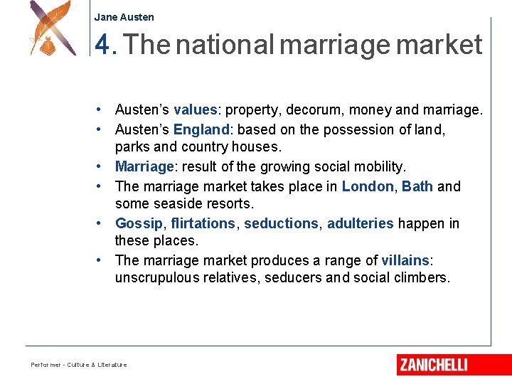 Jane Austen 4. The national marriage market • Austen’s values: property, decorum, money and