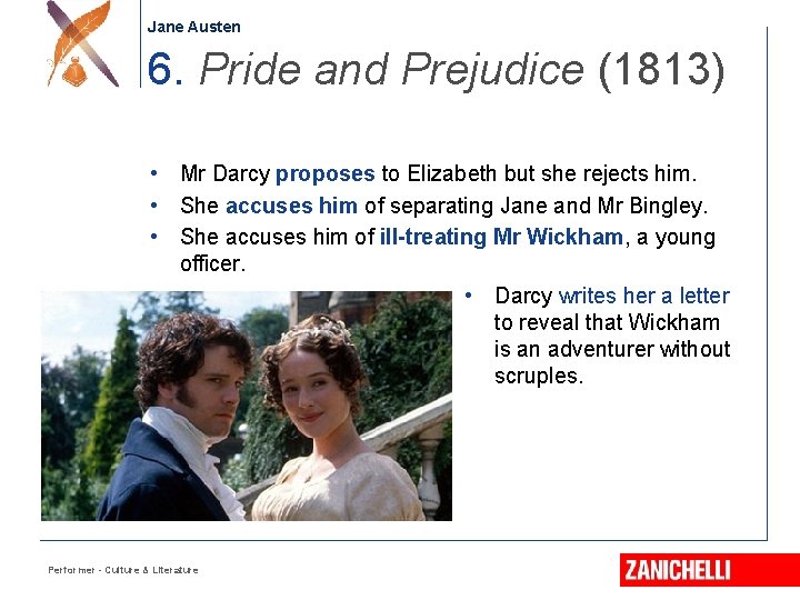 Jane Austen 6. Pride and Prejudice (1813) • Mr Darcy proposes to Elizabeth but