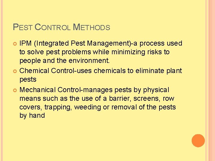 PEST CONTROL METHODS IPM (Integrated Pest Management)-a process used to solve pest problems while