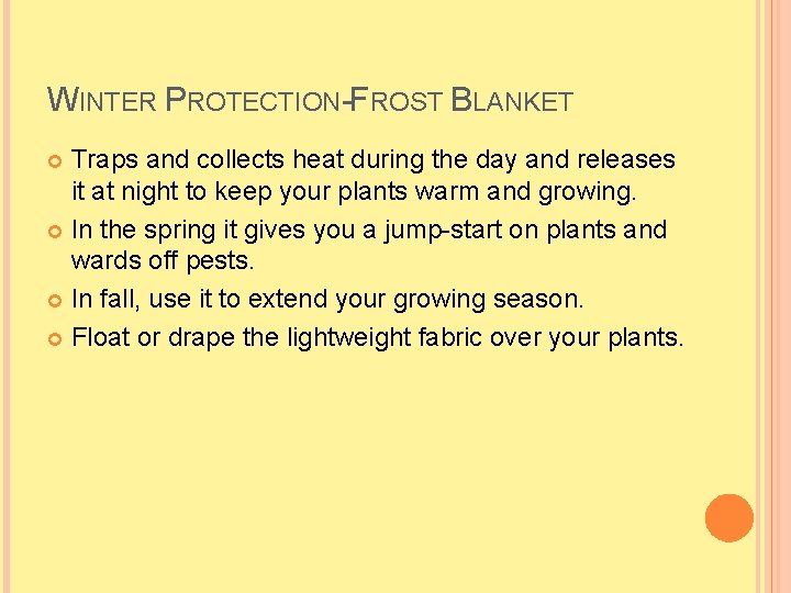 WINTER PROTECTION-FROST BLANKET Traps and collects heat during the day and releases it at