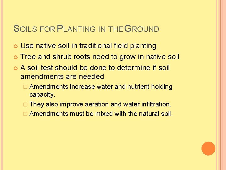 SOILS FOR PLANTING IN THE GROUND Use native soil in traditional field planting Tree