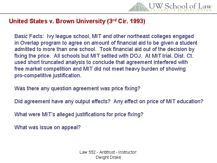 United States v. Brown University (3 rd Cir. 1993) Basic Facts: Ivy league school,