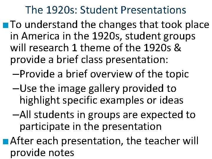 The 1920 s: Student Presentations ■ To understand the changes that took place in