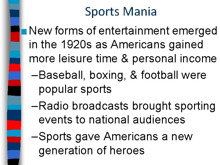 Sports Mania ■ New forms of entertainment emerged in the 1920 s as Americans