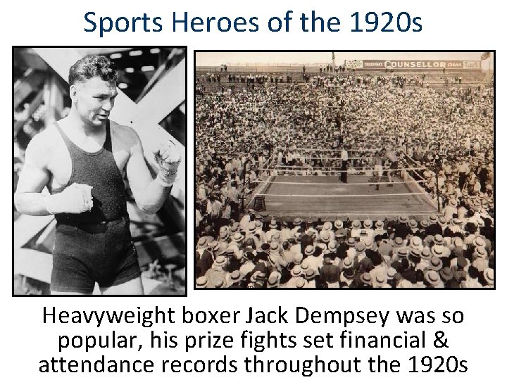 Sports Heroes of the 1920 s Heavyweight boxer Jack Dempsey was so popular, his