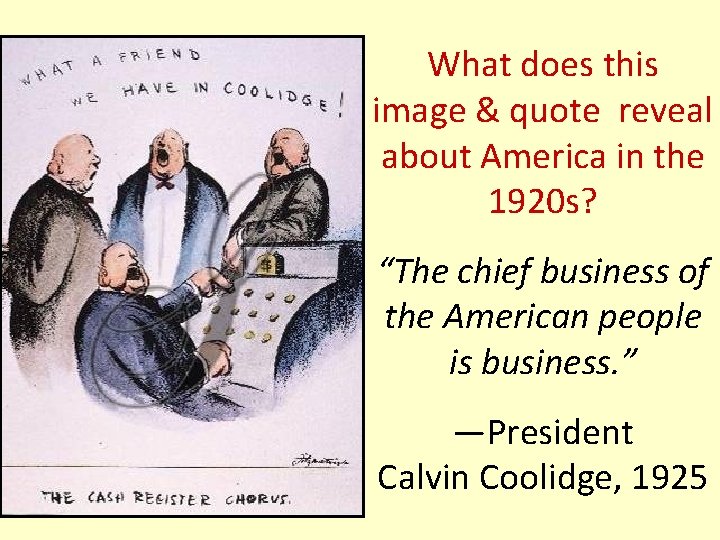 What does this image & quote reveal about America in the 1920 s? “The What does this image & quote reveal about America in the 1920 s? “The