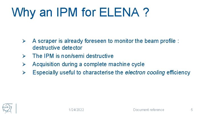 Why an IPM for ELENA ? Ø Ø A scraper is already foreseen to