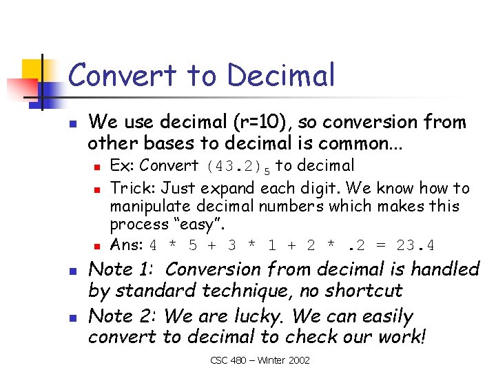 Convert to Decimal n We use decimal (r=10), so conversion from other bases to