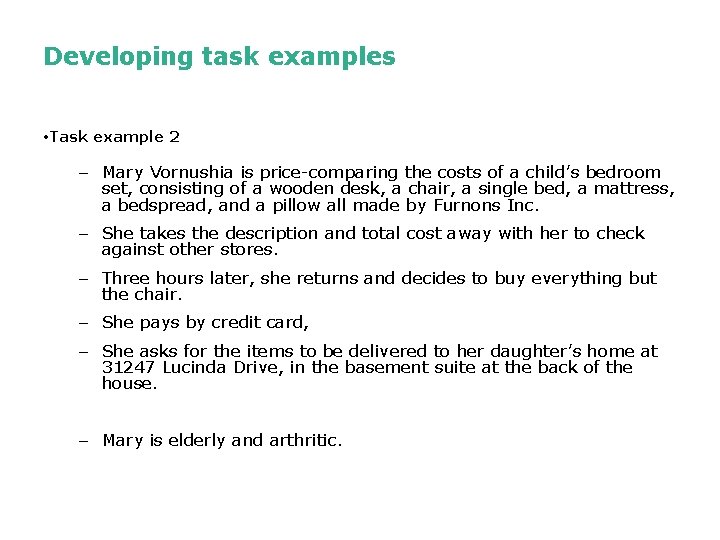 Developing task examples • Task example 2 – Mary Vornushia is price-comparing the costs Developing task examples • Task example 2 – Mary Vornushia is price-comparing the costs