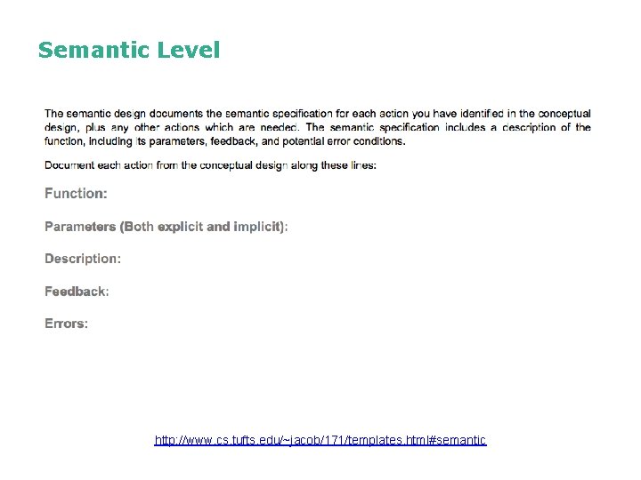Semantic Level http: //www. cs. tufts. edu/~jacob/171/templates. html#semantic Semantic Level http: //www. cs. tufts. edu/~jacob/171/templates. html#semantic