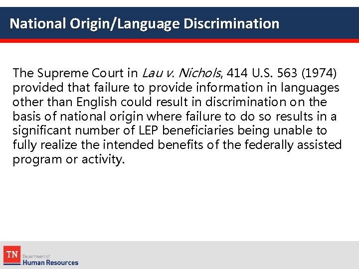 National Origin/Language Discrimination The Supreme Court in Lau v. Nichols, 414 U. S. 563