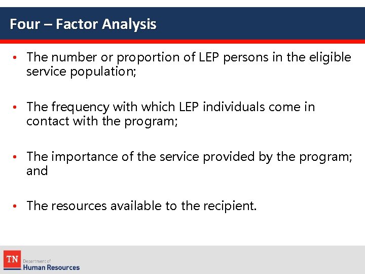 Four – Factor Analysis • The number or proportion of LEP persons in the