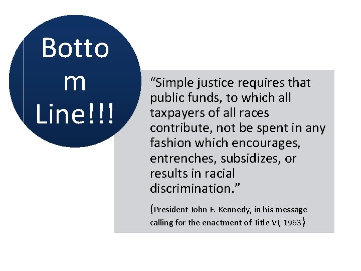 Botto m Line!!! “Simple justice requires that public funds, to which all taxpayers of