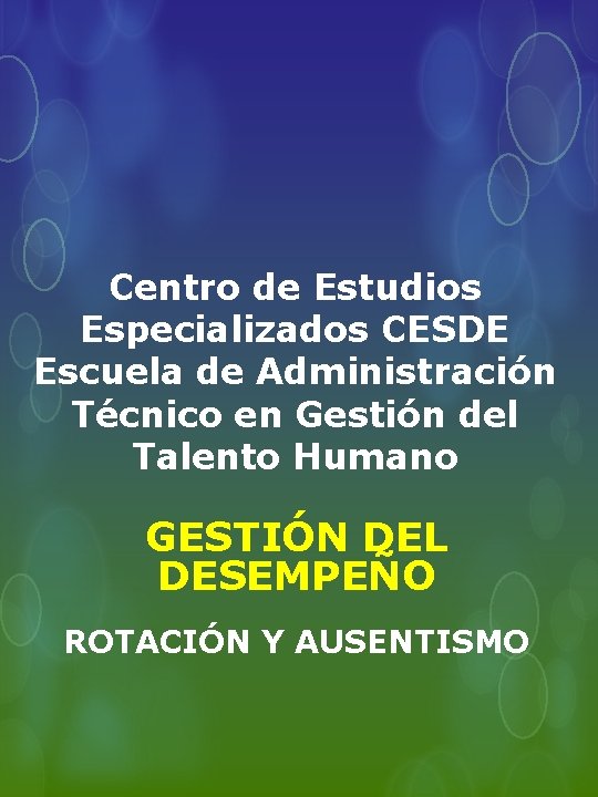 Centro de Estudios Especializados CESDE Escuela de Administración Técnico en Gestión del Talento Humano